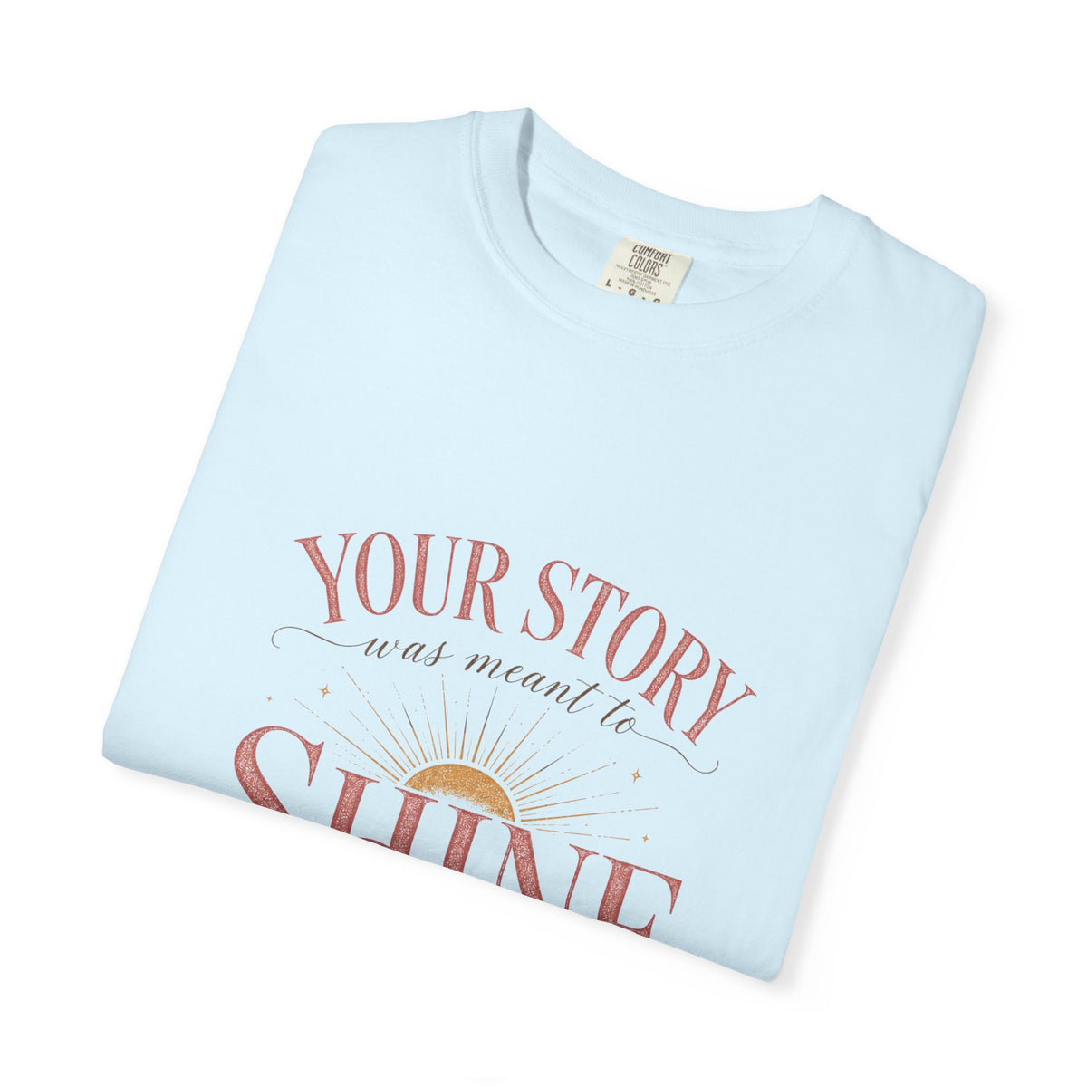 Your Story Was Meant to Shine Christian T-Shirt — "So Others Can See Jesus"