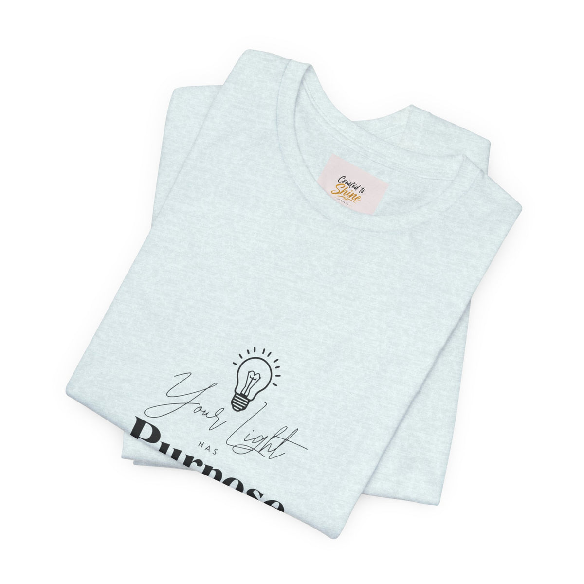 Purpose Light Tee — “You Light Purpose” Christian Message T-Shirt