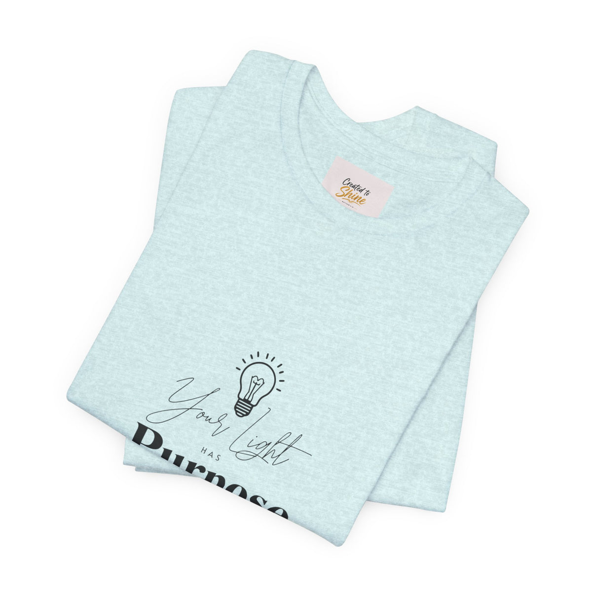 Purpose Light Tee — “You Light Purpose” Christian Message T-Shirt