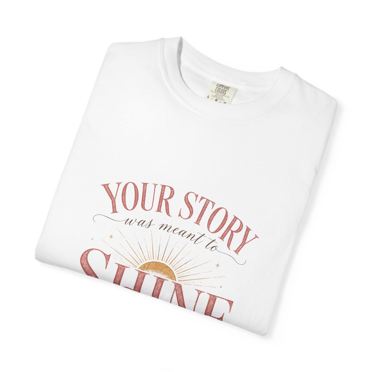 Your Story Was Meant to Shine Christian T-Shirt — "So Others Can See Jesus"