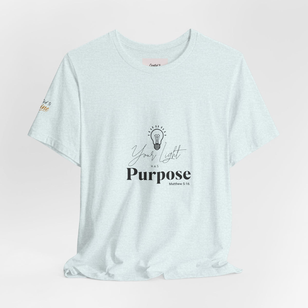 Purpose Light Tee — “You Light Purpose” Christian Message T-Shirt