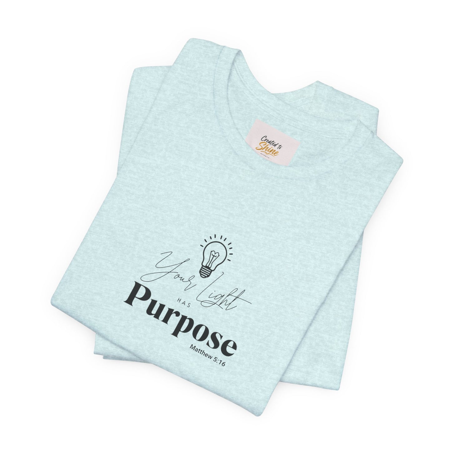 Purpose Light Tee — “You Light Purpose” Christian Message T-Shirt