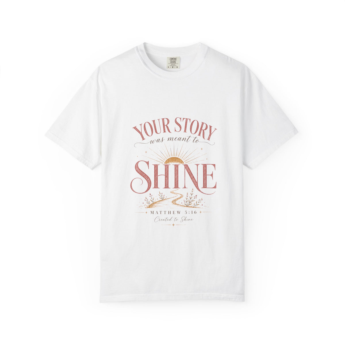 Your Story Was Meant to Shine Christian T-Shirt — "So Others Can See Jesus"