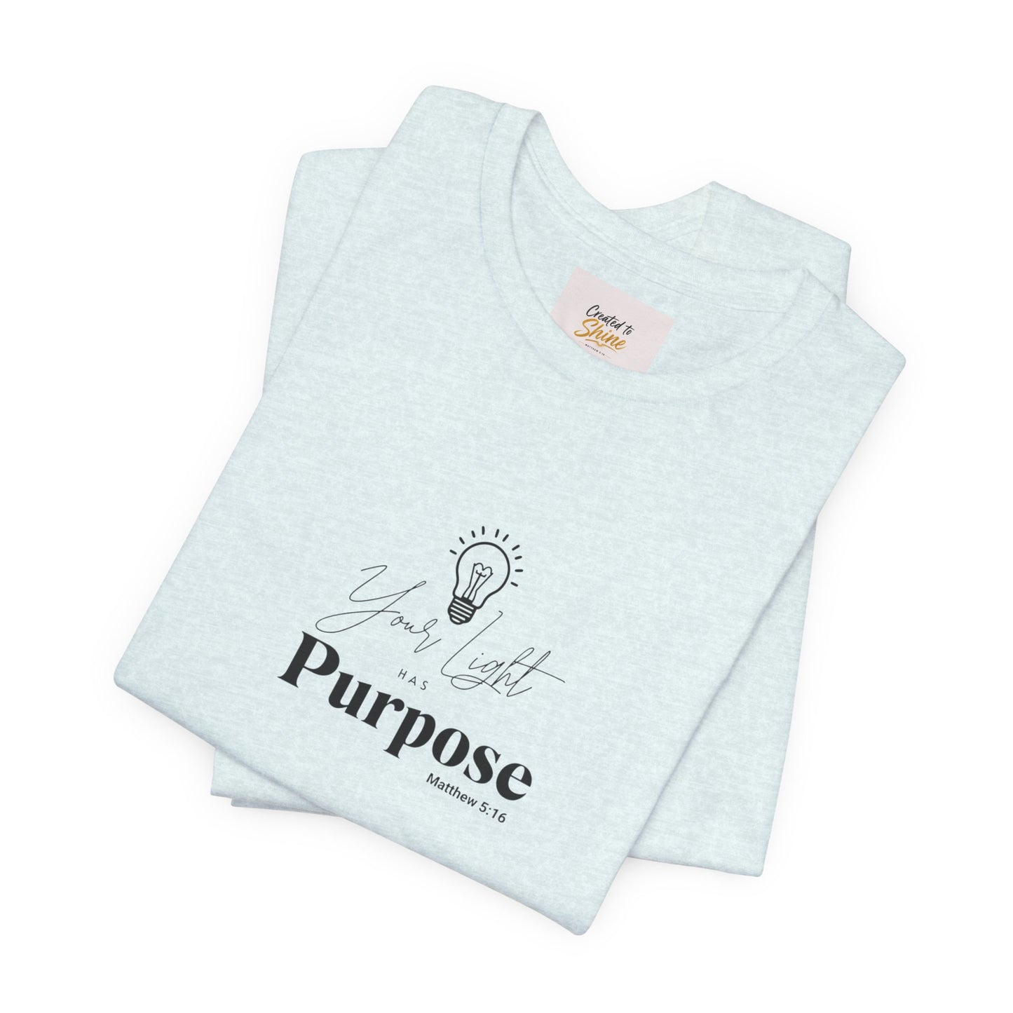 Purpose Light Tee — “You Light Purpose” Christian Message T-Shirt